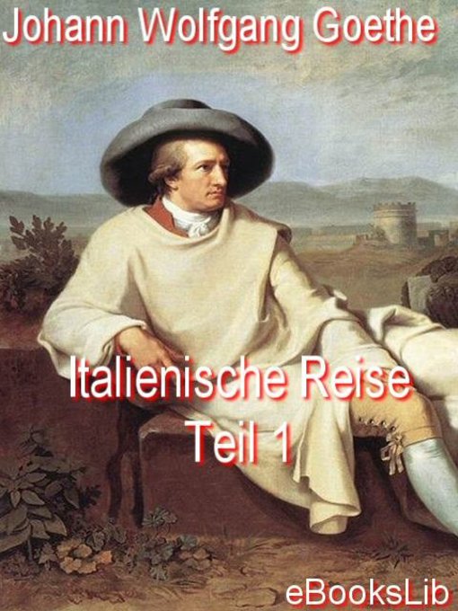 Title details for Italienische Reise - Teil 1 by Johann Wolfgang Goethe - Available